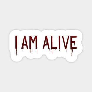 I Am Alive Magnet