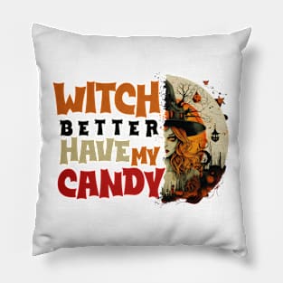 Witch Better Have My Candy Tee 3 Pillow