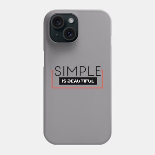 Simple is beautiful Phone Case