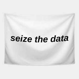 seize the data! Tapestry