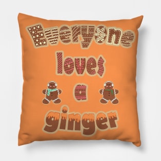 Everyone loves a ginger Pillow