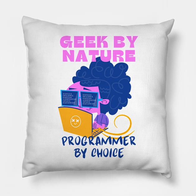 Geek by Nature, Programmer by Choice Pillow by Heartfeltarts