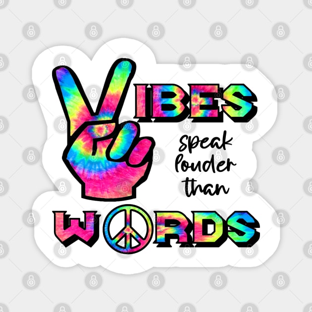 Vibes Speak louder than Words Magnet by Duckgurl44