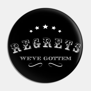 Regrets Pin