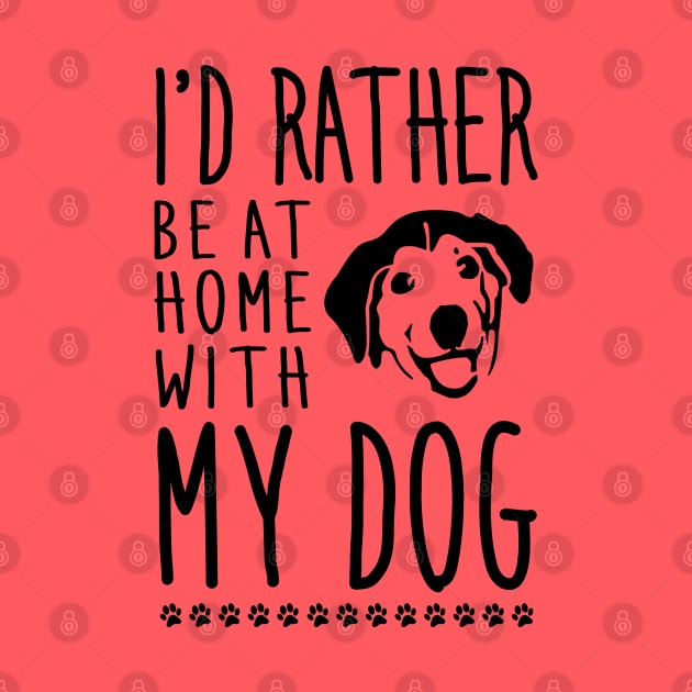 I'd rather be home with my dog by NotoriousMedia