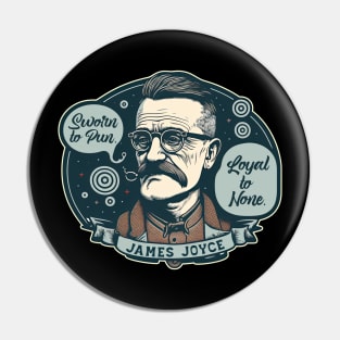 James Joyce - Sworn to Pun, Loyal to None Pin