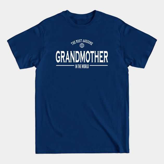 Discover Grandmother - The most awesome grandmother in the world - Grandmother Gifts - T-Shirt