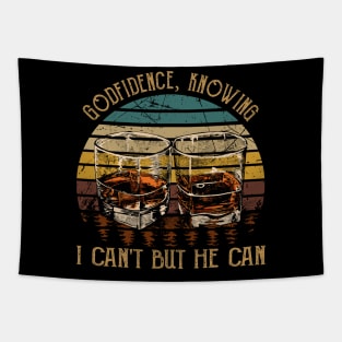 Godfidence Knowing I Can't But He Can Whisky Mug Tapestry