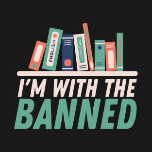 I'm With The Banned T-Shirt