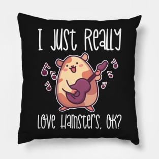 I Just Really Love Hamsters, OK? product Pillow