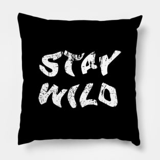 Stay Wild - distressed white print Pillow