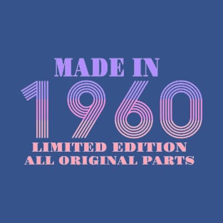 Made In 1960 Limited Edition All Original Parts T-Shirt