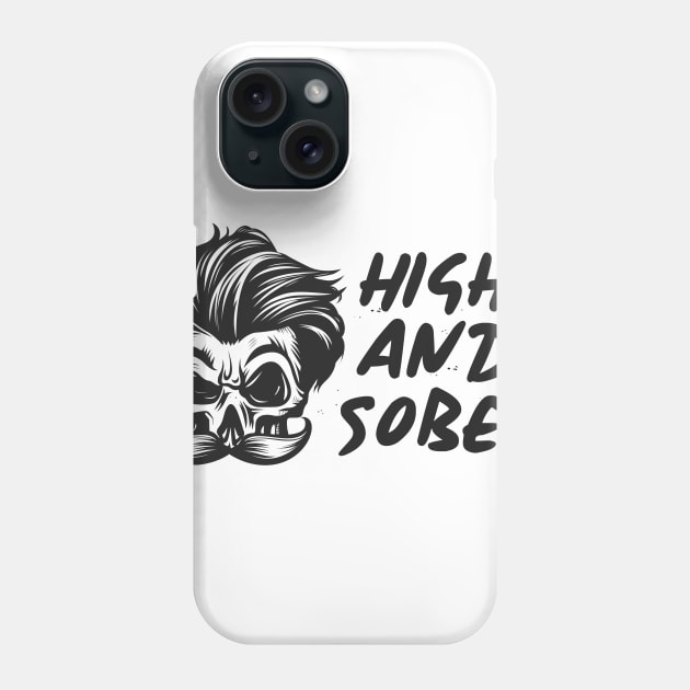 High And Sober Phone Case by Whatastory