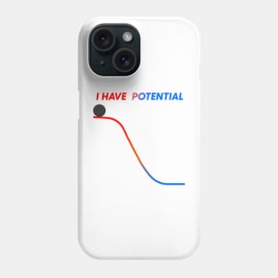 I HAVE POTENTIAL Energy Physics Chemistry Laptop Science Phone Case