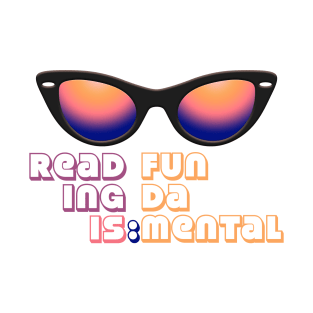 Because Reading is What?! FUNDAMENTAL! T-Shirt