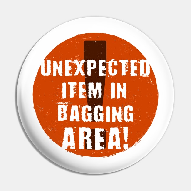 Unexpected Item In Bagging Area (Orange) Pin by Roufxis