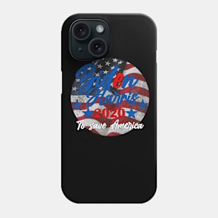 Biden Harris 2020 to save America Phone Case