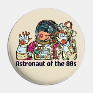 Astronaut of the 80s Pin