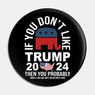 If you don’t like trump 2024 then you probably won’t like me and I’m okay with that Pin