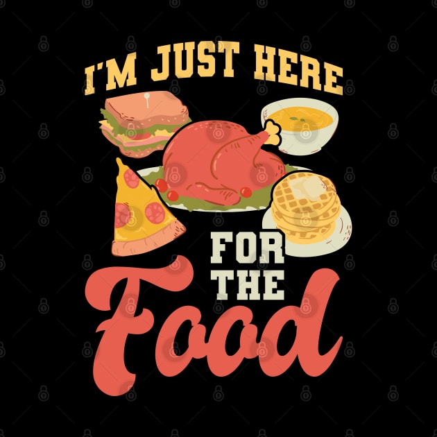 I'm Just Here For The Food by Peco-Designs