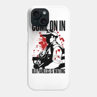 Blaine - Come on in Old Painless is Waiting Phone Case