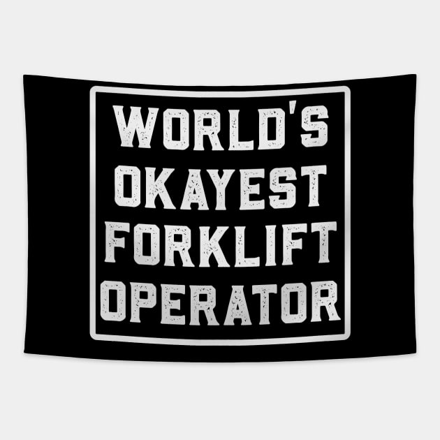 Worlds Okayest Forklift Operator Funny Tapestry by Visual Vibes