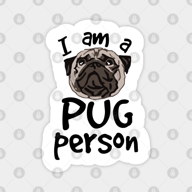 i am a PUG person Magnet by FandomizedRose