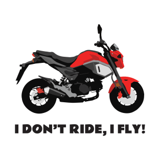 I don't ride, I fly! Honda Grom Cherry Red 2020 T-Shirt