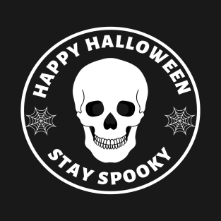 Happy Halloween - Stay Spooky T-Shirt