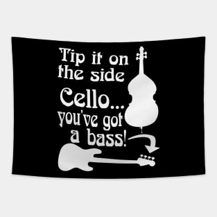 Cello You've Got A Bass Rock School Musician Bass Player Graphic Mug Sticker Shirt Tapestry