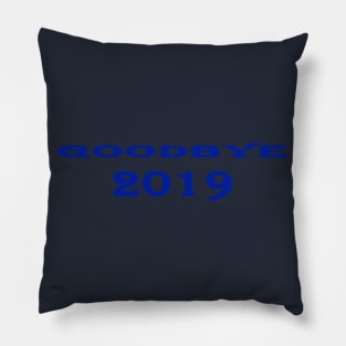 goodbye 2019 Pillow