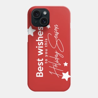 Best wishes to you this Holiday Season Phone Case