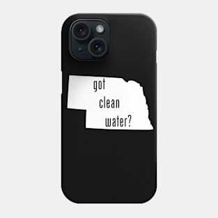 Nebraska - Got Clean Water? Phone Case