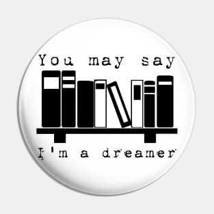 You may say I'm a dreamer... Pin