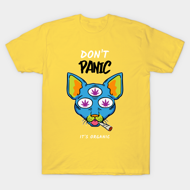 Don't Panic Cat - Weed - T-Shirt | TeePublic