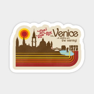 Don't Look Now...Venice 1973 Magnet