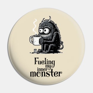 Fueling my inner monster Pin