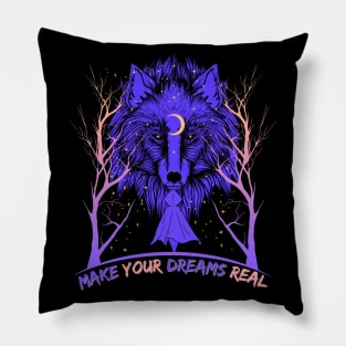 Make Your Dreams Real Pillow