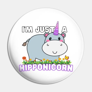 I'm just a Hipponicorn Pin