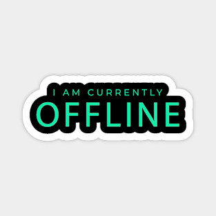 I Am Currently Offline - Gamers Design/Gift Magnet