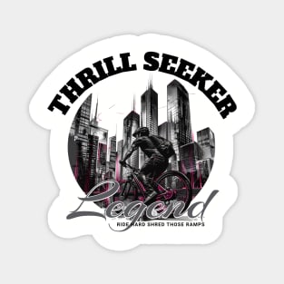 Thrill Seeker, Legend of Suburbs Magnet