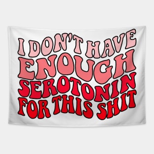 Don't Have enough serotonin - red Tapestry