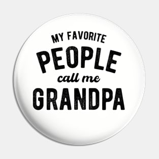 My Favorite People Call Me Grandpa Pin