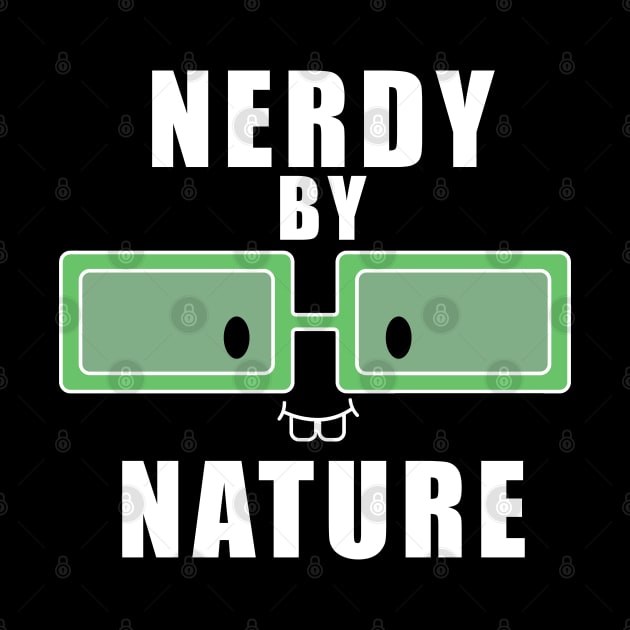 Nerdy By Nature Humor by shmoart