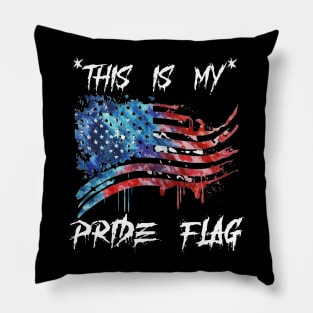 This Is My Pride Flag | 4th of July USA | American Patriotic Pillow