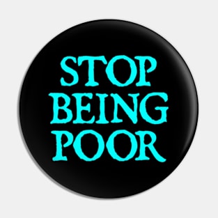 Stop Being Poor Pin