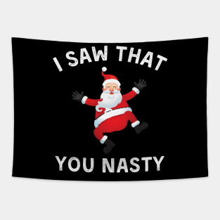 I Saw That You Nasty Funny Christmas Santa Claus Humor Tapestry