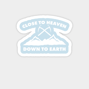 Close To Heaven, Down To Earth: Cool Ice Climbing, Rock Climbing Shirts Magnet