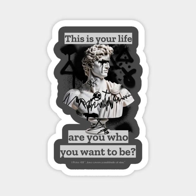 This is your life - are you who you want to be? Magnet by FTLOG