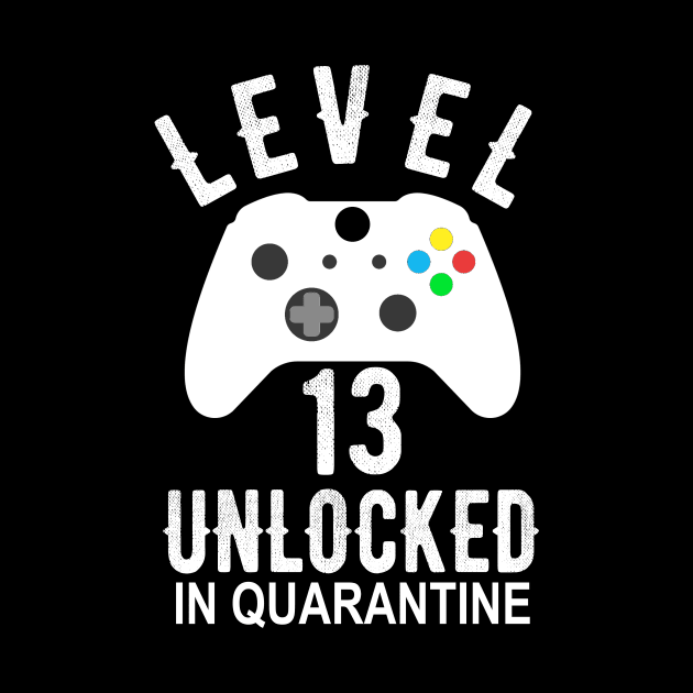 Level 13 Unlocked In Quarantine Gamer 13th Birthday Teenager Gift by OriginalGiftsIdeas